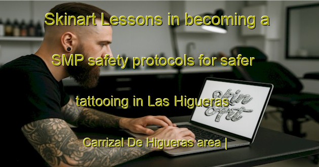 Skinart Lessons in becoming a SMP safety protocols for safer tattooing in Las Higueras  Carrizal De Higueras area | SmpTraining | SmpClasses | SkinartTraining-Mexico